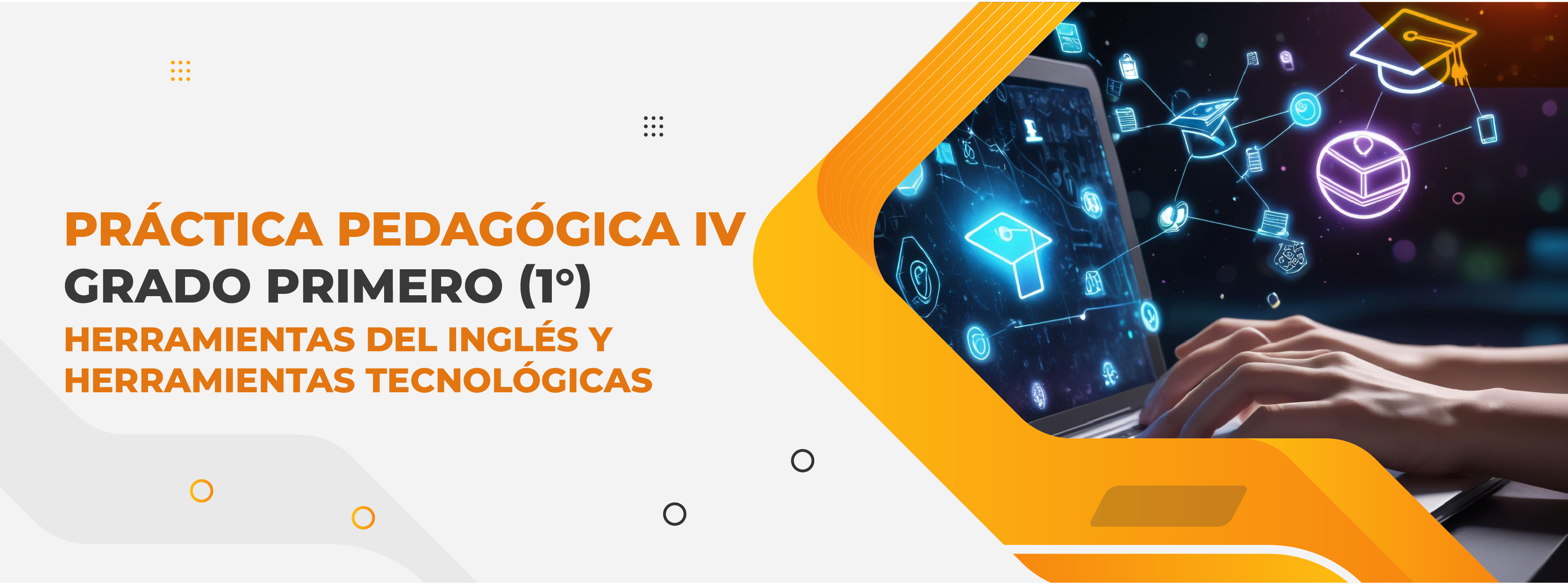 Práctica pedagógica IV - Grado primero (1°) - Herramientas del inglés y herramientas tecnológicas