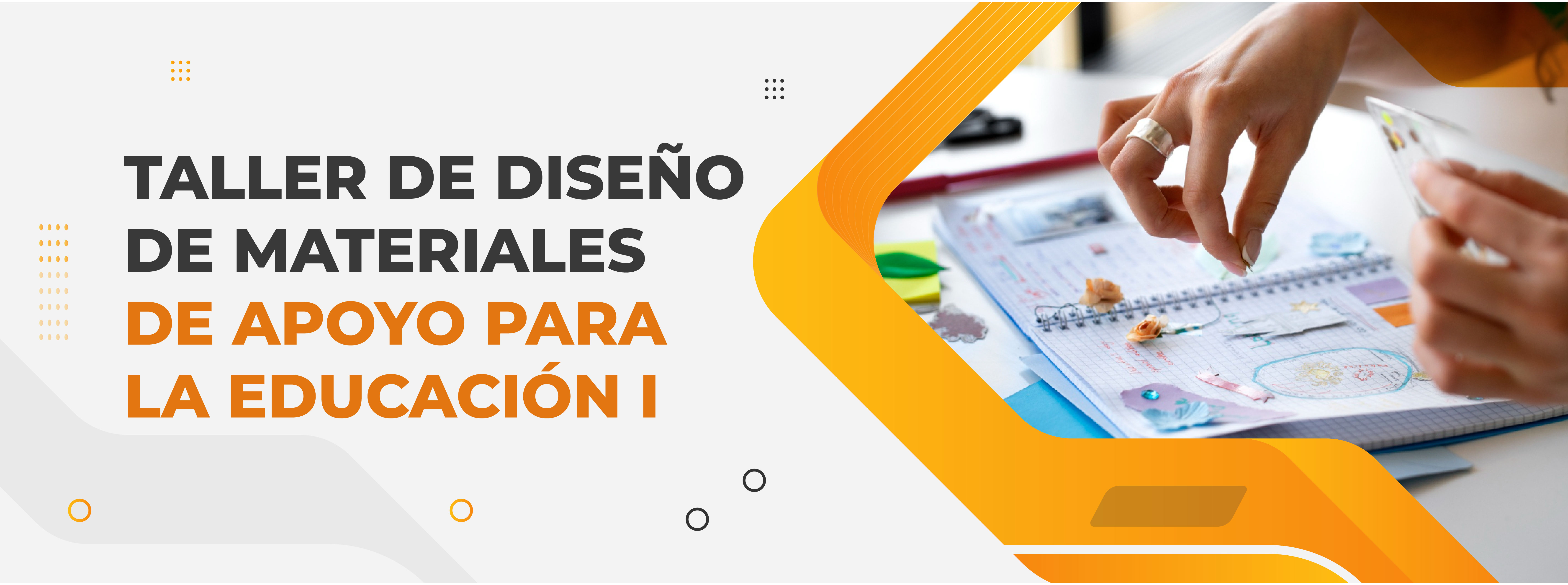 Taller de diseño de materiales de apoyo para la educación I